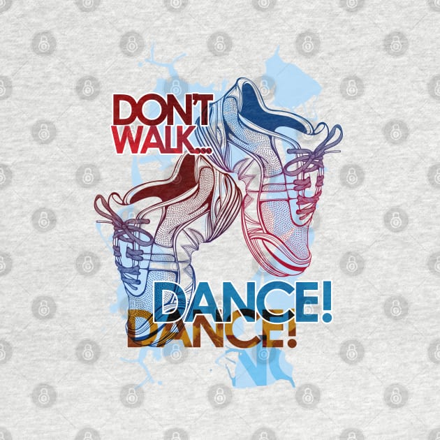 Don't Walk, DANCE! by art4anj